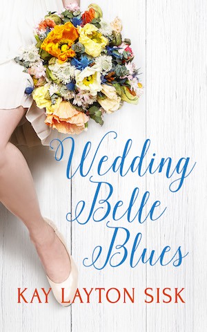 Wedding Belle Blues by Kay Layton Sisk